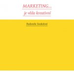 Marketing... je věda kreativní - Radomila Soukalová – Hledejceny.cz