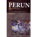 Perun bůh hromovládce. Sonda do slovanského archaického náboženství - Michal Téra – Sleviste.cz