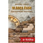 Vládca času: Fantastické poviedky - Antoni Lange – Hledejceny.cz