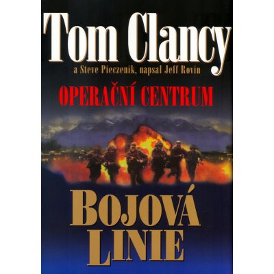 Operační centrum - Bojová linie - Clancy, Tom,Pieczenik, Steve