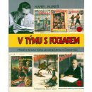 V týmu s Foglarem -- Příběh redaktora legendárních časopisů - Karel Bureš