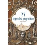 77 légendes praguoises / 77 pražských legend - Alena Ježková – Hledejceny.cz