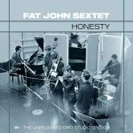 Fat John Sextet - Honesty (The Unreleased 1963 Studio Session) 2 CD – Hledejceny.cz