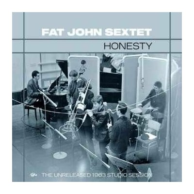 Fat John Sextet - Honesty (The Unreleased 1963 Studio Session) 2 CD – Hledejceny.cz