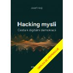Hacking mysli - Cesta k digitální demokracii – Hledejceny.cz