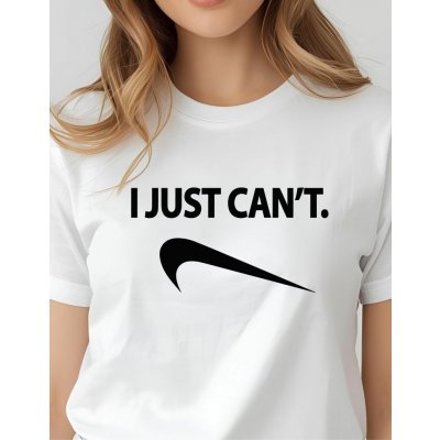 Dámské tričko I just cant Černá – Zbozi.Blesk.cz