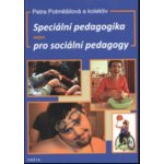 Speciální pedagogika nejen pro sociální pedagogy - Petra Potměšilová, kol. – Zboží Mobilmania