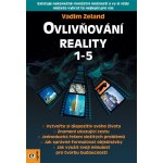 Ovlivňování reality 1-5 - Vadim Zeland – Hledejceny.cz