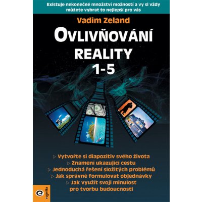 Ovlivňování reality 1-5 - Vadim Zeland – Hledejceny.cz