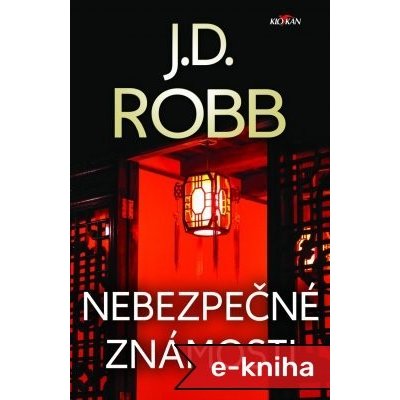 Nebezpečné známosti - J. D. Robb – Zboží Mobilmania