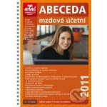 Abeceda mzdové účetní 2011 Šubrt B., Leiblová Z. a kolektiv – Hledejceny.cz