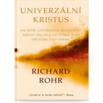 Univerzální Kristus - Richard Rohr – Hledejceny.cz
