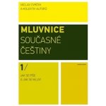 Mluvnice současné češtiny I - Václav Cvrček – Hledejceny.cz