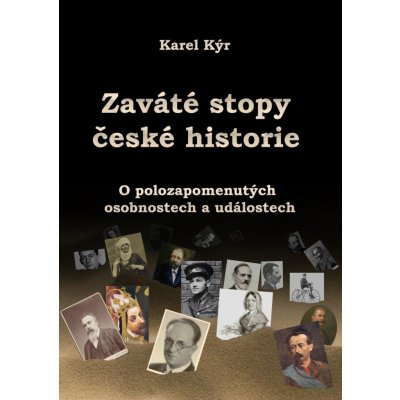 Kýr Karel - Zaváté stopy české historie -- O polozapomenutých osobnostech a událostech – Zboží Mobilmania