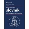 Kniha Velký výkladový slovník soudnělékařské terminologie - Hirt Miroslav, Vorel František, Hejna Petr,