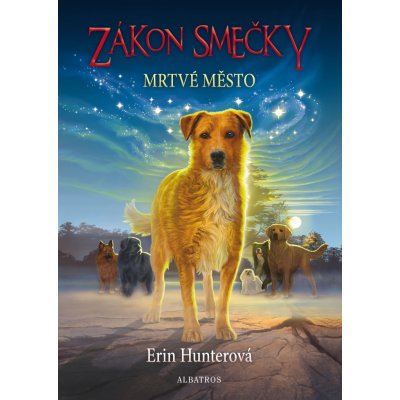 Zákon smečky 1: Mrtvé město - Erin Hunter – Hledejceny.cz