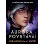 Aurora povstává - Amie Kaufman, Jay Kristoff – Hledejceny.cz