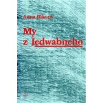 My z Jedwabneho - Bikont Anna – Hledejceny.cz