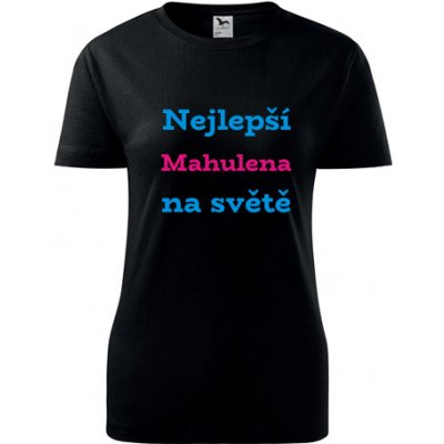 Černé dámské tričko nejlepší Mahulena na světě tričko se jménem – Hledejceny.cz