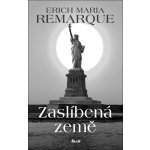 Zaslíbená země - Erich Maria Remarque – Hledejceny.cz