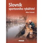 Slovník sportovního rybářství - Pohunek Milan – Hledejceny.cz