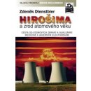 HIROŠIMA A ZROD ATOMOVÉHO VĚKU - Zdeněk Dienstbier
