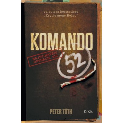 Komando 52: Najšpinavšie operácie SIS - Peter Tóth