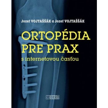 Ortopédia pre prax - Jozef Vojtaššák