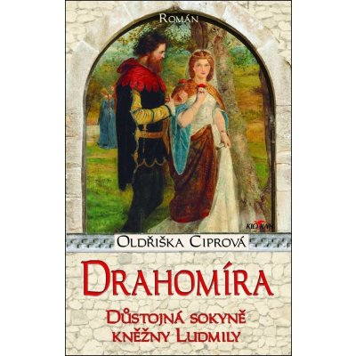 Drahomíra - Důstojná sokyně kněžny Ludmily