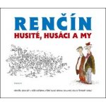 Husité, Husáci a my - Vladimír Renčín – Hledejceny.cz