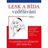Kniha Lesk a bída vzdělávání: vysoké školství jako zrcadlo české společnosti v časech volného trhu