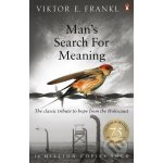 Man´s Search for Meaning: the Classic Tribute to Hope From the Holocaust - Viktor E. Frankl – Zboží Dáma