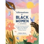 Affirmations for Black Women: A Journal: 100+ Positive Messages and Prompts to Affirm Your Self-Worth, Empower Your Spirit, & Attract Success Adeeyo OludaraPevná vazba – Zboží Mobilmania