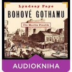 Bohové Gothamu - Fayeová Lyndsay - čte Martin Písařík – Hledejceny.cz