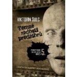 Temné radosti predátorů - Panoptikum sexuálních vražd 5. - Viktorín Šulc – Sleviste.cz