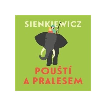 Pouští a pralesem - Henryk Sienkiewicz