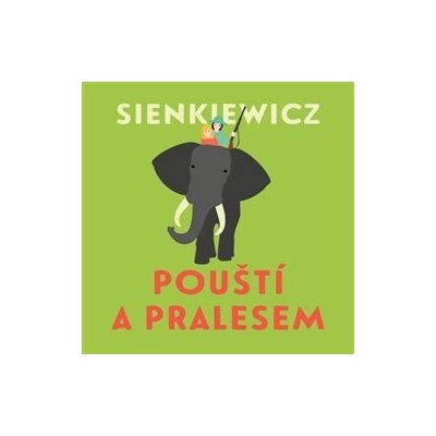 Pouští a pralesem - Henryk Sienkiewicz