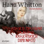 Adam ze Zbraslavi a případ královských diplomatů - Hana Parkánová-Whitton – Hledejceny.cz