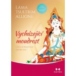 Vycházející moudrost - Lama Tsultrim Allione – Hledejceny.cz