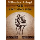 Sex v pěti dílech světa - Miloslav Stingl