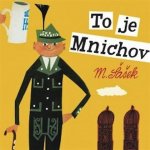 To je Mnichov - Miroslav Šašek – Hledejceny.cz