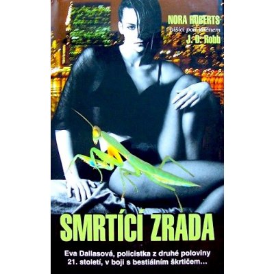 Smrtící zrada - Nora Roberts /J.D. Robb/