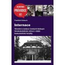 Internace - Věznění a izolace českých biskupů římskokatolické církve v době komunistické totality - František Kolouch