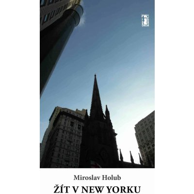 Žít v New Yorku - Miroslav Holub