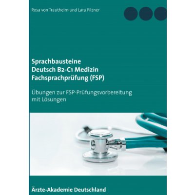 Sprachbausteine Deutsch B2-C1 Medizin Fachsprachprufung FSP – Zboží Mobilmania