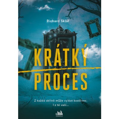 Krátký proces: Co nikdo neví, to neexistuje - Richard Sklář