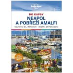 Neapol a amalfské pobřeží do kapsy - Lonely Planet - Cristian Bonetto – Zbozi.Blesk.cz