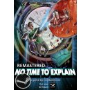 No Time to Explain Remastered