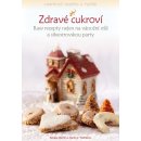 Zdravé cukroví - Raw recepty nejen na vánoční stůl a silvestrovskou party - Třešňákovi Renata, Martin & Martin jr.