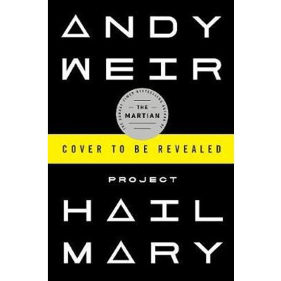 Project Hail Mary - Andy Weir – Zboží Mobilmania